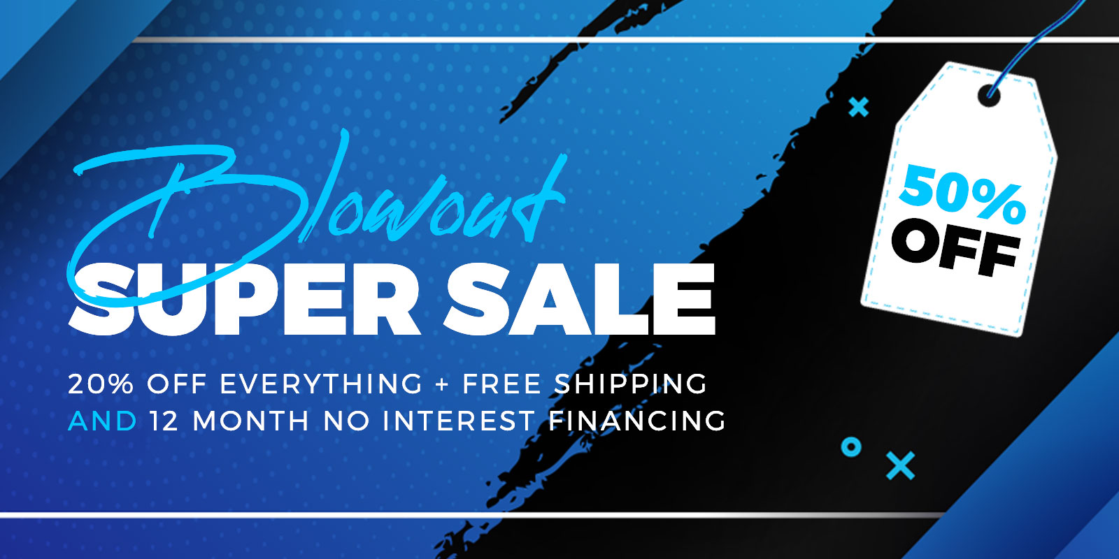 Blowout Super Sale